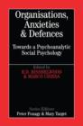 Image for Organisations, Anxiety and Defence : Towards a Psychoanalytic Social Psychology