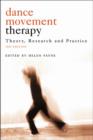 Image for Dance movement therapy  : theory, research and practice
