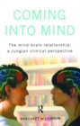 Image for Coming into mind  : the mind-brain relationship