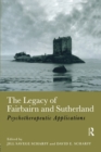 Image for The legacy of Fairbairn and Sutherland  : psychotherapeutic applications