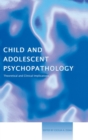 Image for Child &amp; adolescent psychopathology  : theoretical and clinical implications