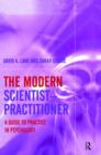 Image for The modern scientist-practitioner  : a guide to practice in psychology
