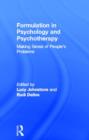 Image for Formulation in psychology and psychotherapy  : making sense of people&#39;s problems