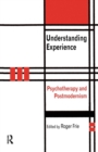 Image for Understanding experience  : psychotherapy, philosophy and postmodernism