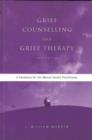 Image for Grief counselling and grief therapy  : a handbook for the mental health practitioner