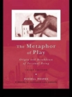 Image for The metaphor of play  : origin and breakdown of personal being