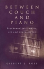 Image for Between couch and piano  : psychoanalysis, the creative arts and neuroscience