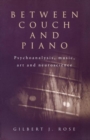Image for Between couch and piano  : psychoanalysis, music, art and neuroscience