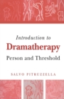Image for Introduction to dramatherapy  : person and threshold