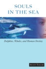 Image for Souls in the sea  : dolphins, whales, and human destiny
