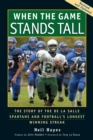 Image for When the Game Stands Tall : The Story of the De La Salle Spartans and Football&#39;s Longest Winning Streak