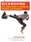 Image for Kickboxing  : the complete guide to conditioning, technique, and competition