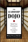 Image for The leadership dojo  : build your foundation as an exemplary leader
