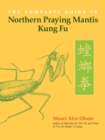 Image for The complete guide to northern praying mantis kung fu