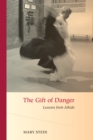 Image for The gift of danger  : lessons from aikido
