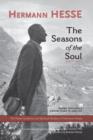 Image for The seasons of the soul: the poetic guidance and spiritual wisdom of Hermann Hesse