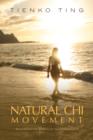 Image for Natural chi movement: accessing the world of the miraculous