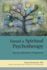 Image for Toward a spiritual psychotherapy  : soul as a dimension of experience