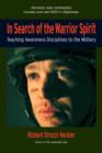 Image for In search of the warrior spirit: teaching awareness disciplines to the military