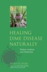Image for Healing lyme disease naturally: history, analysis, and treatments
