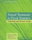 Image for Natural treatments for tics and tourette&#39;s: a patient and family guide