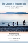 Image for The children of Raquette Lake  : one summer that helped change the course of treatment for autism