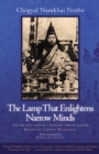 Image for The lamp that enlightens narrow minds  : the life and times of a realized Tibetan master, Khyentse Chokyi Wangchug