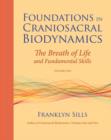 Image for Foundations in Craniosacral Biodynamics, Volume One: The Breath of Life and Fundamental Skills