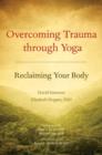 Image for Yoga and trauma: reclaiming your body