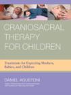 Image for Craniosacral therapy for children: treatments for expecting mothers, babies, and children under twelve
