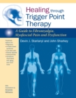 Image for Healing through Trigger Point Therapy : A Guide to Fibromyalgia, Myofascial Pain and Dysfunction