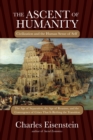 Image for The ascent of humanity  : civilization and the human sense of self