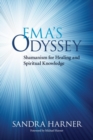 Image for Ema&#39;s odyssey: shamanism for healing and spiritual knowledge
