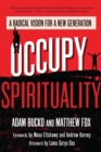 Image for Occupy spirituality  : a radical vision for a new generation