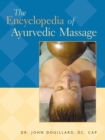 Image for The encyclopedia of Ayurvedic massage