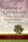 Image for Collapsing consciously: transformative truths for turbulent times