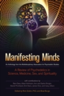 Image for Manifesting minds  : a review of psychedelics in science, medicine, sex, and spirituality