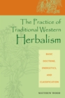 Image for The practice of traditional Western herbalism: basic organs and systems