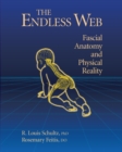 Image for The endless web: fascial anatomy and physical reality