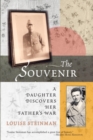 Image for The souvenir: a daughter discovers her father&#39;s war
