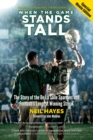 Image for When the game stands tall  : the story of the De la Salle Spartans and football&#39;s longest winning streak