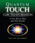 Image for Quantum-touch core transformation: a new way to heal and alter reality