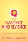 Image for The passionate mind revisited: expanding personal and social awareness