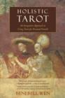 Image for Holistic tarot: an integrative approach to using tarot for personal growth