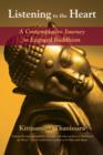 Image for Listening to the heart: a contemplative journey to engaged Buddhism