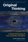 Image for Original thinking  : a radical revisioning of time, humanity, and nature