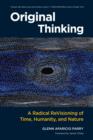 Image for Original thinking: a radical revisioning of time, humanity, and nature