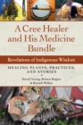 Image for A Cree healer and his medicine bundle  : revelations of indigenous wisdom