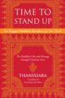 Image for Time to stand up: an engaged Buddhist manifesto for our earth : the Buddha&#39;s life and message through feminine eyes
