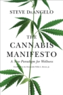 Image for The cannabis manifesto: a new paradigm for wellness